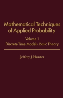 Mathematical Techniques of Applied Probability : Discrete Time Models: Basic Theory