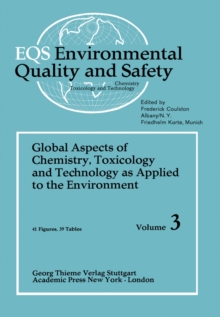 Environmental Quality and Safety : Global Aspects of Chemistry, Toxicology and Technology as Applied to the Environment