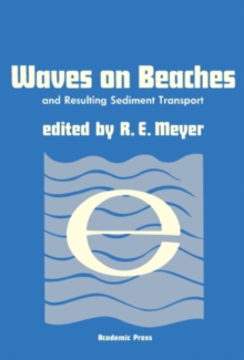 Waves on Beaches and Resulting Sediment Transport : Proceedings of an Advanced Seminar, Conducted by the Mathematics Research Center, the University of Wisconsin, and the Coastal Engineering Research