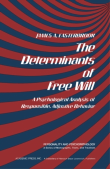 The Determinants of Free Will : A Psychological Analysis of Responsible, Adjustive Behavior