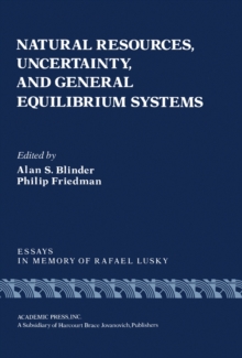 Natural Resources, Uncertainty, and General Equilibrium Systems : Essays in Memory of Rafael Lusky