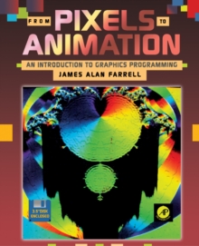 From Pixels to Animation : An Introduction to Graphics Programming