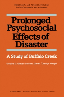 Prolonged Psychosocial Effects of Disaster : A Study of Buffalo Creek