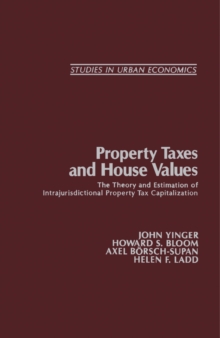 Property Taxes and House Values : The Theory and Estimation of Intrajurisdictional Property Tax Capitalization