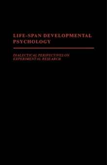 Life-Span Developmental Psychology : Dialectical Perspectives on Experimental Research