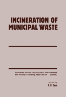 Incineration of Municipal Waste : Specialized Seminars on Incinerator Emissions of Heavy Metals and Particulates, Copenhagen, 18-19 September 1985 and Emission of Trace Organics from Municipal Solid W