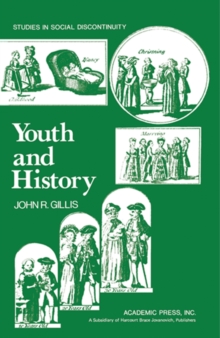 Youth and History : Tradition and Change in European Age Relations 1770-Present