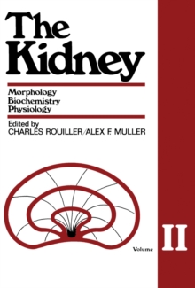 The Kidney : Morphology, Biochemistry, Physiology