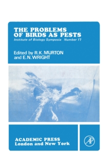 The Problems of Birds as Pests : Proceedings of a Symposium Held at the Royal Geographical Society, London, on 28 and 29 September 1967