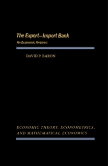 The Export-Import Bank : An Economic Analysis