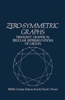 Zero-Symmetric Graphs : Trivalent Graphical Regular Representations of Groups