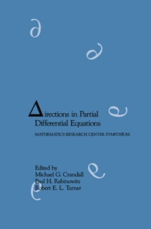 Directions in Partial Differential Equations : Proceedings of a Symposium Conducted by the Mathematics Research Center, the University of Wisconsin-Madison, October 28-30, 1985