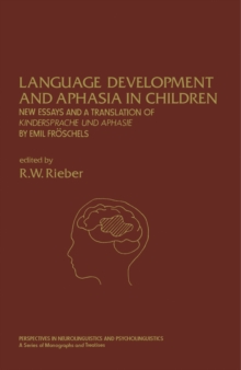 Language Development and Aphasia in Children : New Essays and a Translation of Kindersprache und Aphasie by Emil Froschels