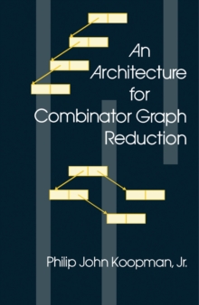 An Architecture for Combinator Graph Reduction