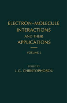 Electron-Molecule Interactions and Their Applications : Volume 2