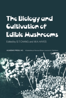 The Biology and Cultivation of Edible Mushrooms