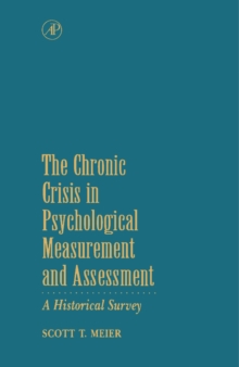 The Chronic Crisis in Psychological Measurement and Assessment : A Historical Survey