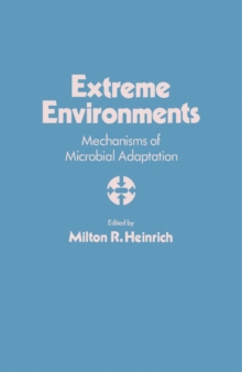 Extreme Environments : Mechanisms of Microbial Adaptation