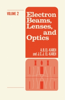 Electron Beams, Lenses, and Optics : Volume 2