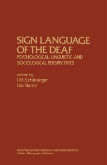 Sign Language of the Deaf : Psychological, Linguistic, and Sociological Perspectives