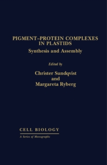 Pigment-Protein Complexes in Plastids : Synthesis and Assembly