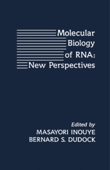 Molecular Biology of RNA : New Perspectives