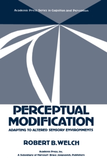 Perceptual Modification : Adapting to Altered Sensory Environments