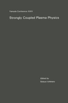 Strongly Coupled Plasma Physics : Proceedings of Yamada Conference XXIV on Strongly Coupled Plasma Physics, Lake Yamanaka, Japan, August 29-September 2, 1989