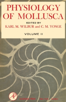 Physiology of Mollusca : Volume II