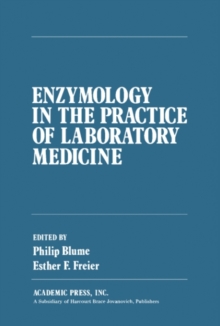 Enzymology in the Practice of Laboratory Medicine : Proceedings of a Continuation Course Held at the University of Minnesota, Minneapolis, Minnesota, 10-12 May 1972