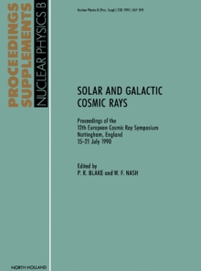 Solar and Galactic Cosmic Rays : Proceedings of the 12th European Cosmic Ray Symposium, Nottingham, England, 15-21 July 1990