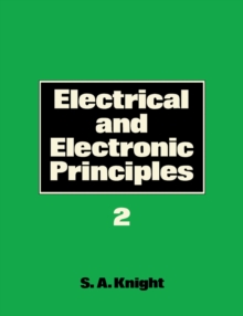 Electrical and Electronic Principles : Volume 2