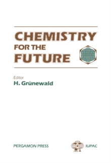 Chemistry for the Future : Proceedings of the 29th IUPAC Congress, Cologne, Federal Republic of Germany, 5-10 June 1983