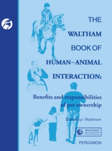 The Waltham Book of Human-Animal Interaction : Benefits and Responsibilities of Pet Ownership