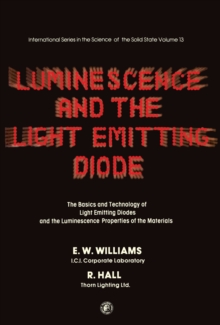 Luminescence and the Light Emitting Diode : The Basics and Technology of LEDS and the Luminescence Properties of the Materials