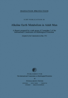 Alkaline Earth Metabolism in Adult Man : A Report Prepared by a Task Group of Committee 2 of the International Commission on Radiological Protection