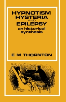 Hypnotism, Hysteria and Epilepsy : An Historical Synthesis