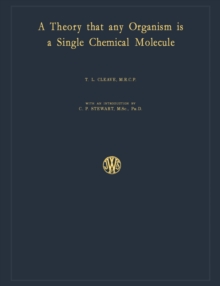 A Theory That Any Organism Is a Single Chemical Molecule : Put Forward as the Key to the Problem of the Causation of Neoplasms