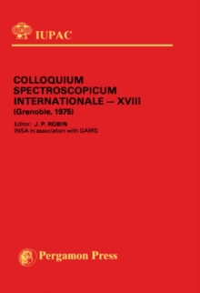 Colloquium Spectroscopicum Internationale : Plenary Lectures Presented at the XVIII Colloquium Spectroscopicum International, Grenoble, France, 15 - 19 September 1975