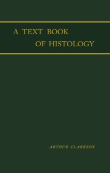 A Text - Book of Histology : Descriptive and Practical. For the Use of Students