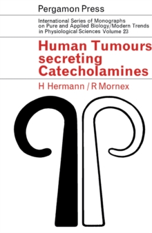 Human Tumours Secreting Catecholamines : Clinical and Physiopathological Study of the Pheochromocytomas