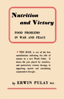 Nutrition and Victory : Food Problems in War and Peace