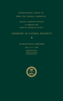 The Chemistry of Natural Products: 6 : Plenary Lectures Presented at the Sixth International Symposium on the Chemistry of Natural Products