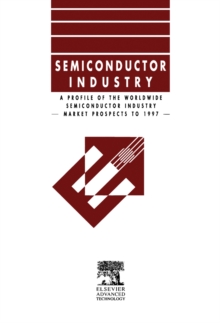 Profile of the Worldwide Semiconductor Industry - Market Prospects to 1997 : Market Prospects to 1997