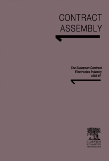 European Contract Electronics Assembly Industry - 1993-97 : A Strategic Study of the European CEM Industry