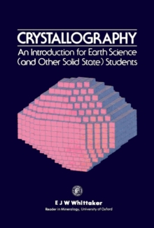 Crystallography : An Introduction for Earth Science (and other Solid State) Students