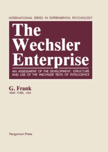 The Wechsler Enterprise : An Assessment of the Development, Structure and Use of the Wechsler Tests of Intelligence