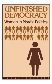 Unfinished Democracy : Women in Nordic Politics