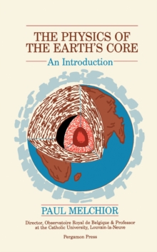 The Physics of the Earth's Core : An Introduction