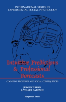 Intuitive Predictions and Professional Forecasts : Cognitive Processes and Social Consequences